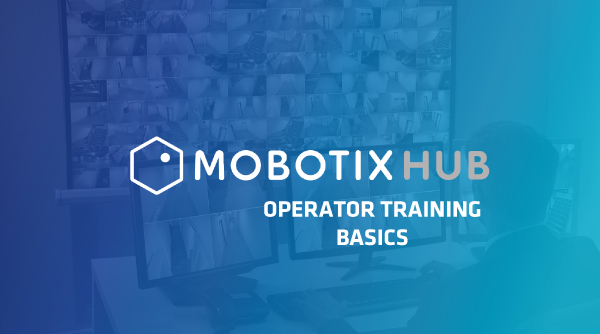 mobotix-hub-operator-training-basics-image