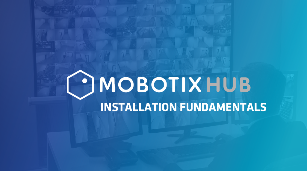 mobotix-hub-installation-fundamentals-image