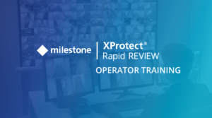 Rapid Review Operator Training (XProtect)